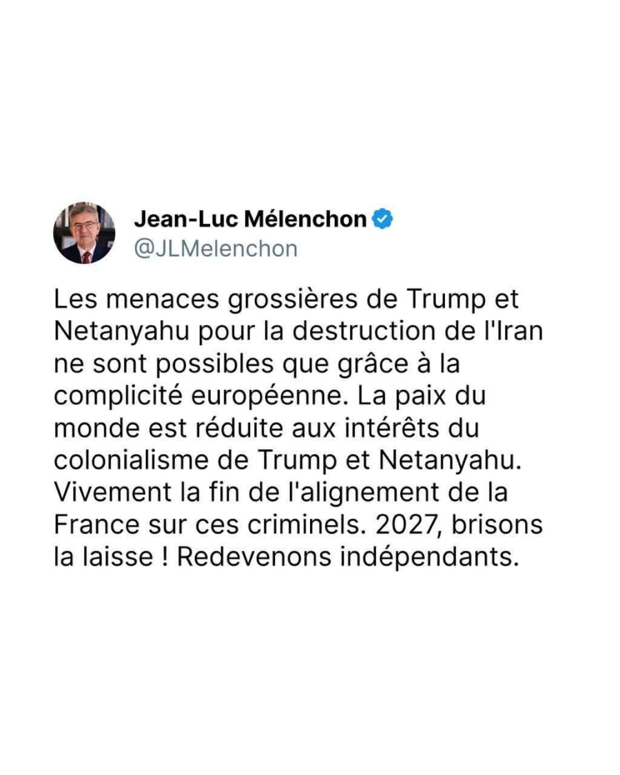 Jean Luc Mélenchon: Guerre menée par les États-Unis et Israël contre l'Iran : l'opposition française dénonce la « complicité européenne » et la « subordination » à des « criminels »