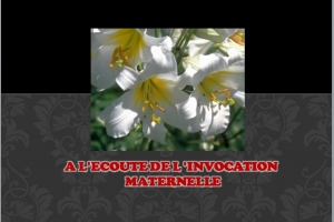 A l&#039;ECOUTE DE L &#039;INVOCATION  MATERNELLE