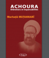 Présentation d'un livre: ACHOURA Altérations  et responsabilités par Ayatullah Murtaḍâ  MUṬAHHARÎ