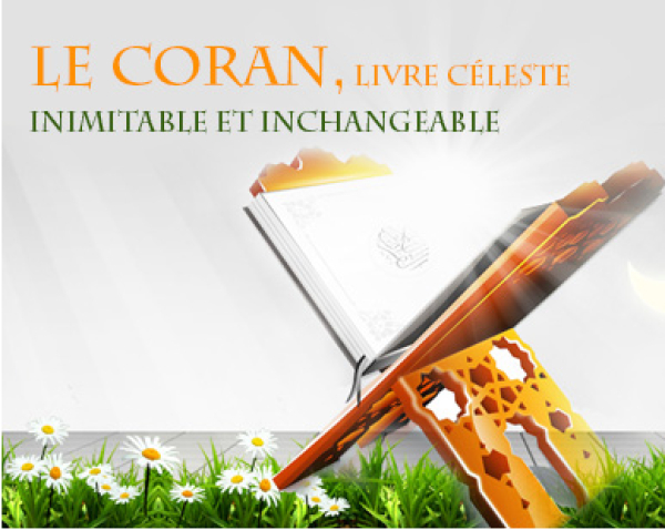 Le CORAN, livre céleste inimitable et inchangeable Connaître Le Coran