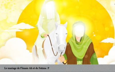 Premier Dhul-Hajja : Le mariage béni de l’Imam Ali et de Fatima-Zahra (P)