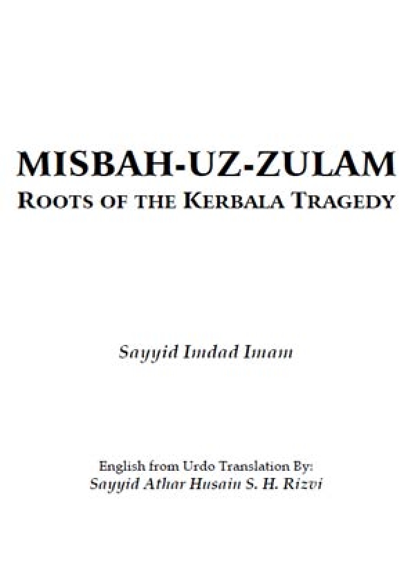 MISBAH-UZ-ZULAM ROOTS OF THE KERBALA TRAGEDY