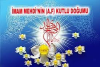 İmam Mehdi (a.f) ’nin Kutlu Doğumu