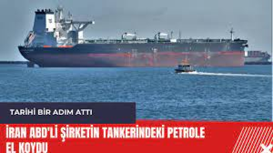 İran ABD Petrolüne El Koydu