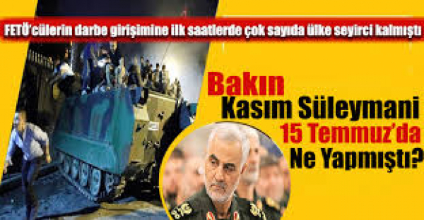 Kasım Süleymani 15 Temmuz’da Ne Yapmıştı?