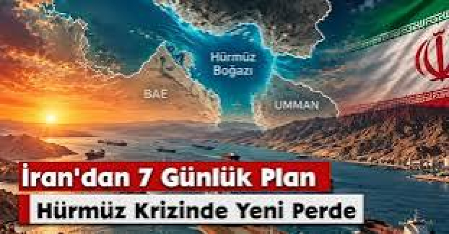 İran'dan 7 Günlük Plan:Hürmüz Krizinde Yeni Perde