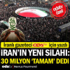 İran’ın Yeni Silahı: 31 Milyon Tamam Dedi