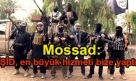 Mossad: İŞİD, en büyük hizmeti bize yaptı