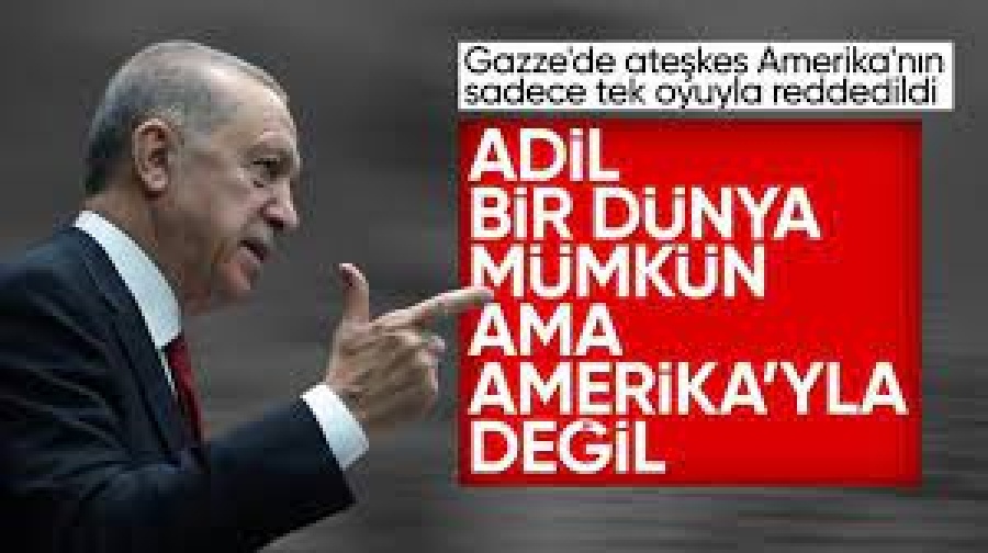 Erdoğan: ABD İle Adil Bir Dünya Mümkün Değil