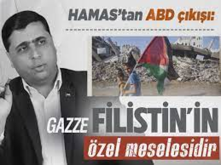Hamas&#039;tan ABD çıkışı: Gazze Filistin&#039;in özel meselesidir hiçbir güç bu gerçeği değiştiremez