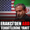 İran Dışişleri Bakanı Erakçi'den ABD'nin tehditlerine yanıt: 40 gün savaştınız ve sonucu gördünüz
