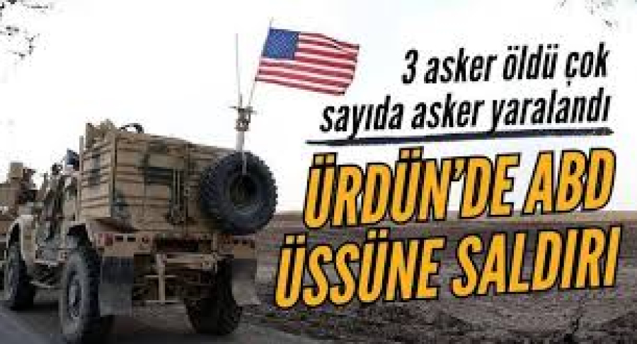 Ürdün&#039;ün Suriye sınırındaki ABD üssüne saldırı: 3 Asker öldü, çok sayıda yaralı var