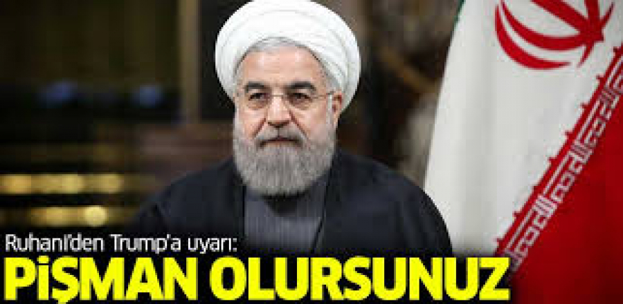 Ruhani&#039;den Trump&#039;a uyarı