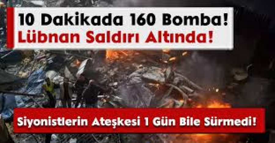 10 Dakikada 160 Bomba! Lübnan Saldırı Altında!