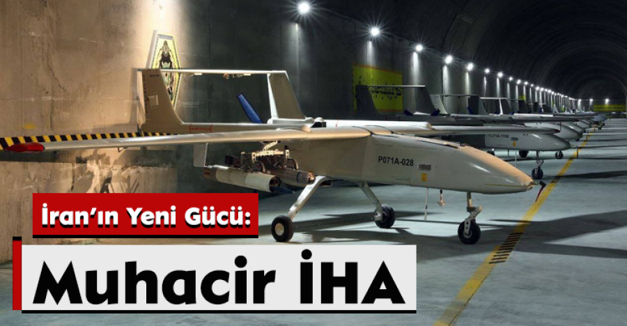 İran’ın Yeni Gücü: Muhacir İHA