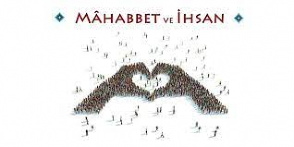 Mâhabbet ve İhsan