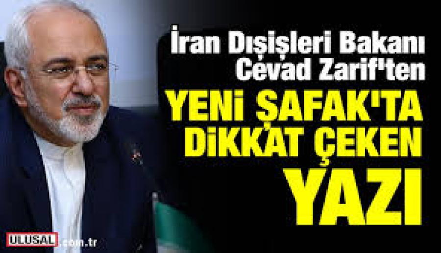 İran Dışişleri Bakanı Cevad Zarif&#039;ten Yeni Şafak&#039;ta dikkat çeken yazı
