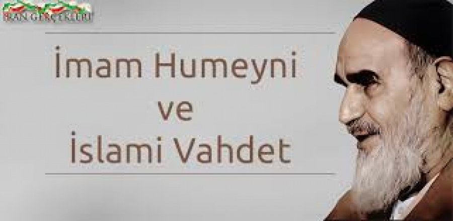 İslami Vahdet ve İmam Humeyni